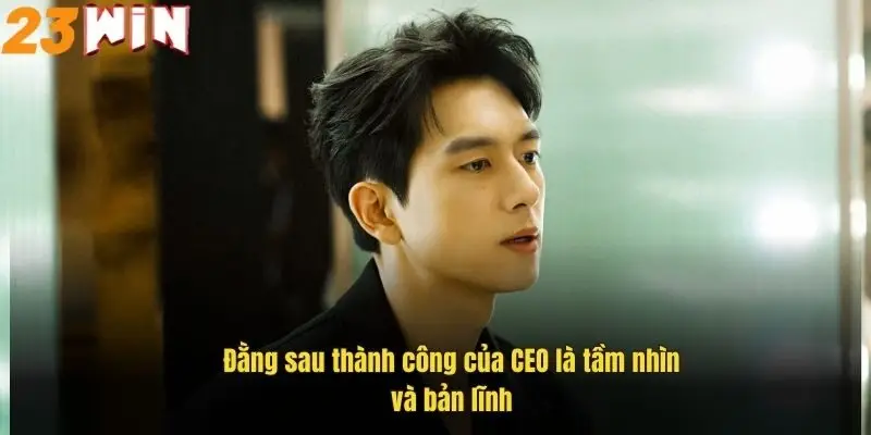 dang-sau-thanh-cong-cua-ceo-la-tam-nhin-va-ban-linh