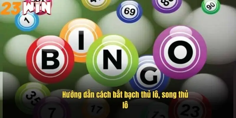 huong-dan-cach-bat-bach-thu-lo-song-thu-lo