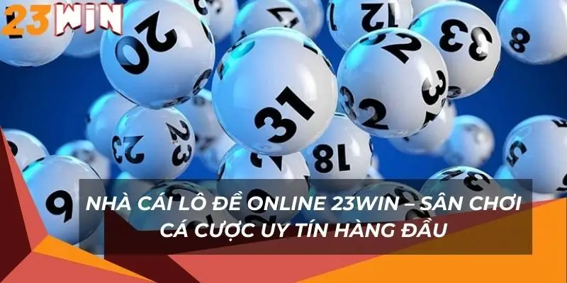 nha-cai-lo-de-online-23win-san-choi-ca-cuoc-uy-tin-hang-dau